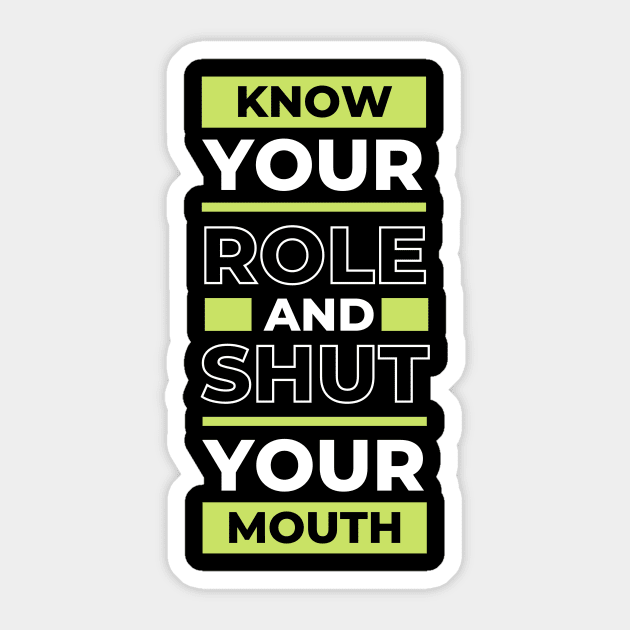 Know Your Role And Shut Your Mouth Kelce's Quote Sticker by FTF DESIGNS